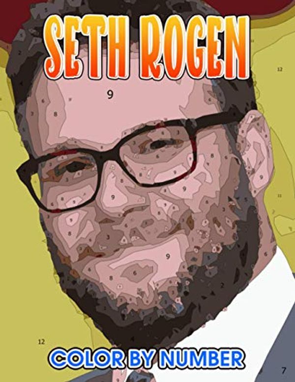 Cover Art for 9798584116590, Seth rogen Color by Number: Seth rogen Color Book An Adult Coloring Book For Stress-Relief by Rosie Richardson