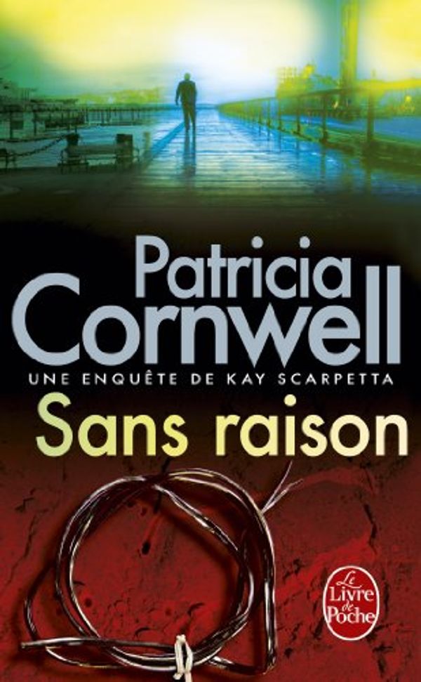 Cover Art for 9782253119067, Sans Raison by P Cornwell, Cornwell