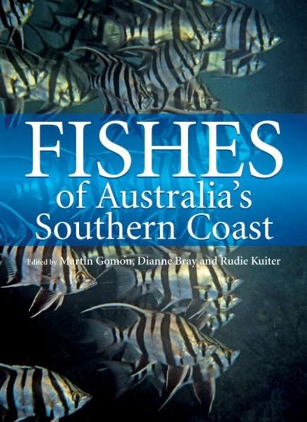Cover Art for 9781877069185, Fishes of Australia's Southern Coast by Martin F. Gomon, Dianne J. Bray, Rudie Herman Kuiter