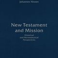 Cover Art for 9780820487816, New Testament and Mission    Historical and Hermeneutical Perspectives by Johannes Nissen