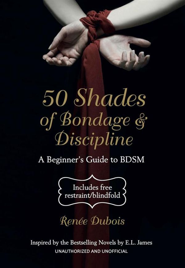 Cover Art for 9781780974927, 50 Shades of Bondage & Discipline by Renee Dubois
