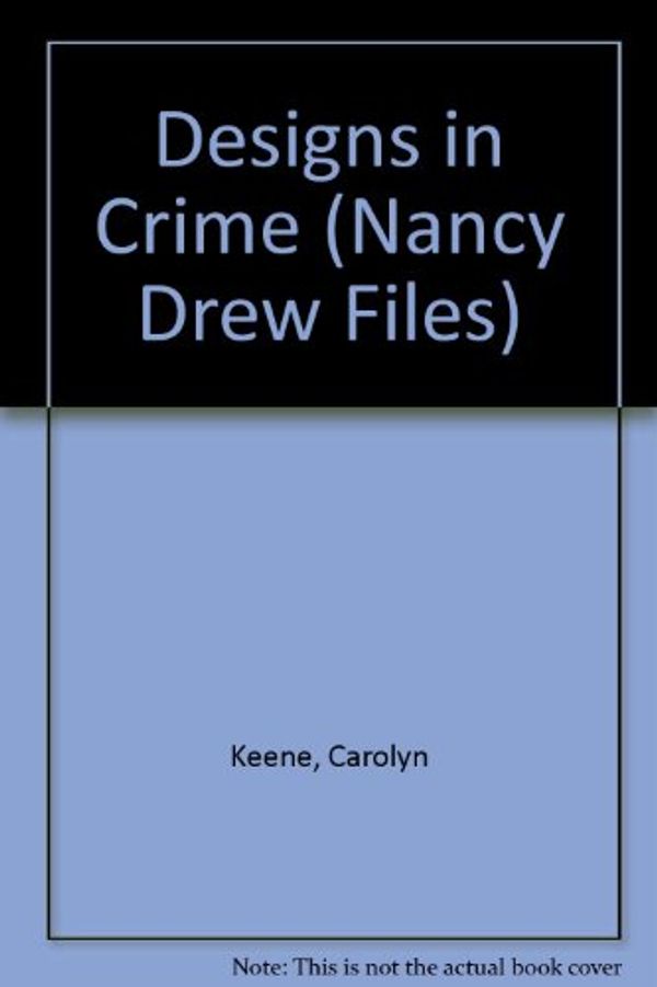 Cover Art for 9780785796923, Designs in Crime (Nancy Drew Files) by Carolyn Keene, Anne Greenberg