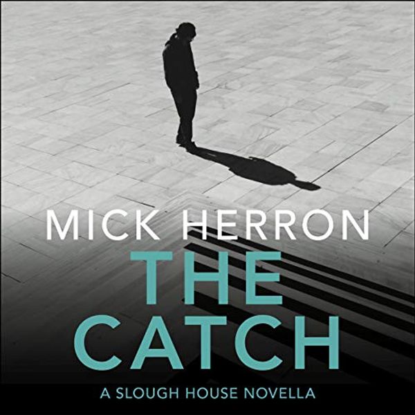 Cover Art for B081B86PD3, The Catch by Mick Herron