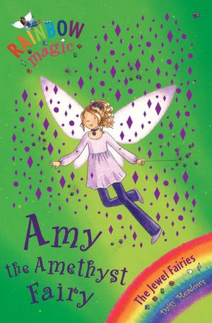 Cover Art for 9781843629573, Rainbow Magic: Amy the Amethyst Fairy: The Jewel Fairies Book 5 by Georgie Ripper