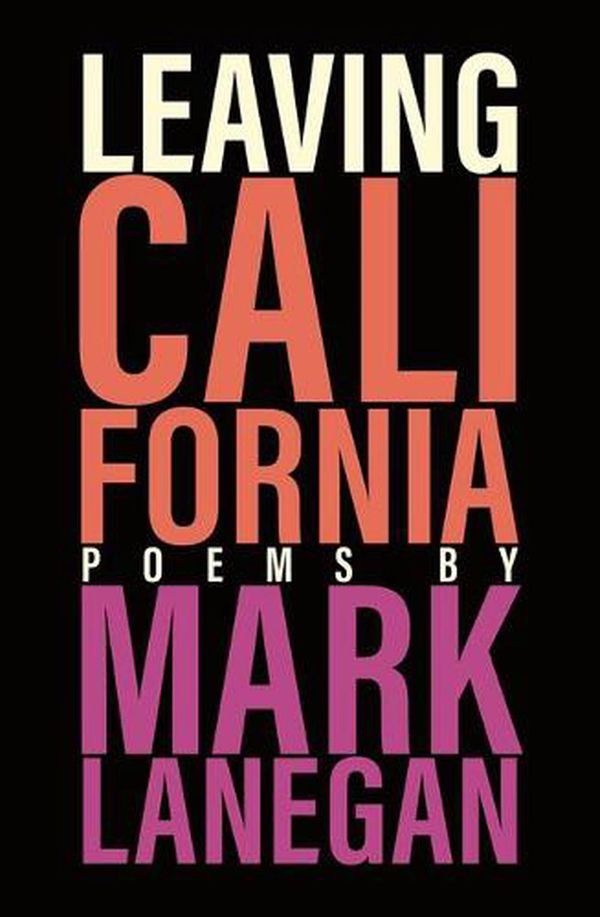 Cover Art for 9781637608838, Leaving California by Mark Lanegan