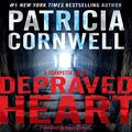 Cover Art for B014I1YTR6, Depraved Heart: A Scarpetta Novel, Book 23 by Patricia Cornwell
