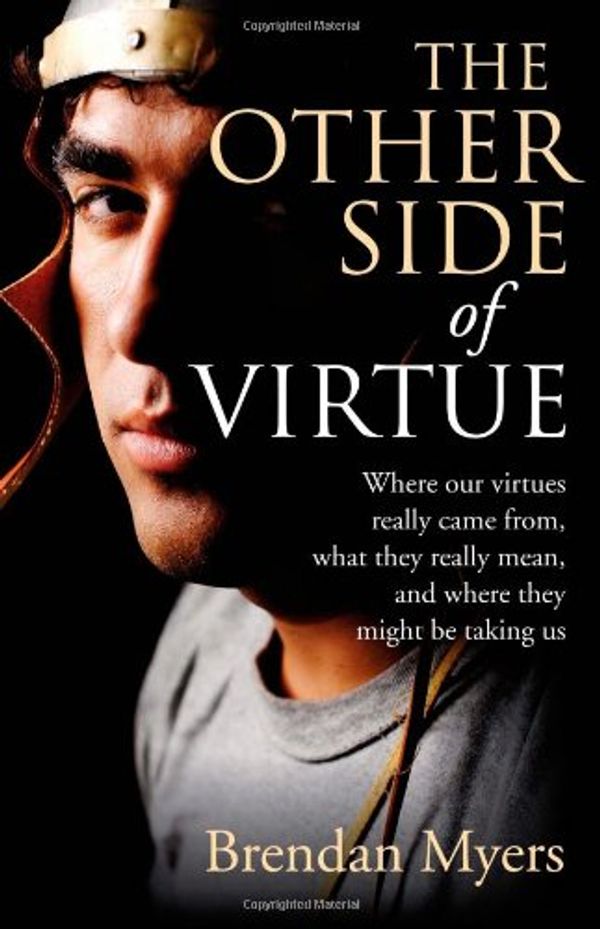 Cover Art for 9781846941153, The Other Side of Virtue by Brendan Myers