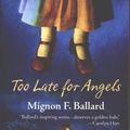 Cover Art for 9780373265596, Too Late for Angels (Augusta Goodnight Mysteries, No. 5) by Mignon F. Ballard