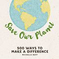 Cover Art for B0765MFH1C, Simple Acts to Save Our Planet: 500 Ways to Make a Difference by Michelle Neff