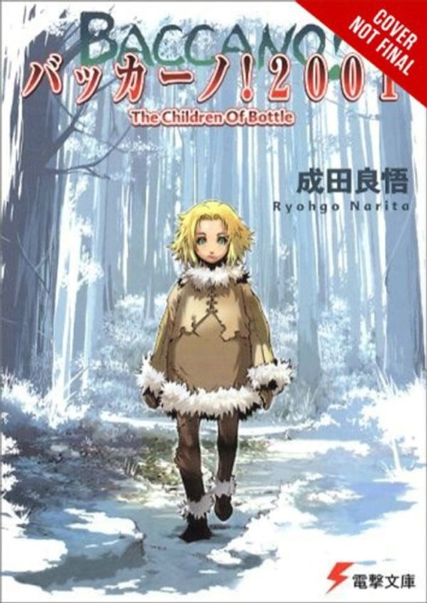 Cover Art for 9780316558662, Baccano!, Vol. 5 (Light Novel)2001 the Children of Bottle by Ryohgo Narita