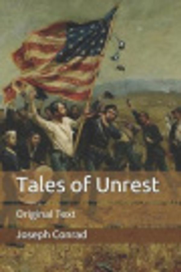 Cover Art for 9798666676738, Tales of Unrest by Joseph Conrad