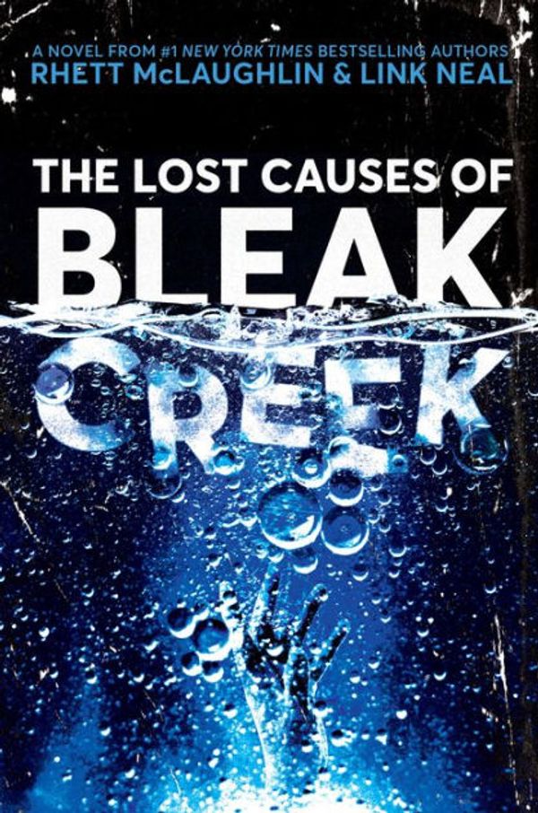 Cover Art for 9781984822154, The Lost Causes of Bleak Creek by Rhett McLaughlin, Link Neal