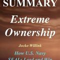 Cover Art for 9781982040369, Summary - Extreme Ownership: By Jocko Willink & Leif Babin - How U.S. Navy SEALs Lead and Win (Extreme Ownership: A Full Book Summary - Book, Paperback, Hardcover, Summary) by Instant-Summary