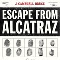 Cover Art for 9780307815835, Escape from Alcatraz by J.Campbell Bruce