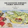 Cover Art for 9780940350144, The Fantastic Hawaiian Energy Adventure by Donivee Martin Laird