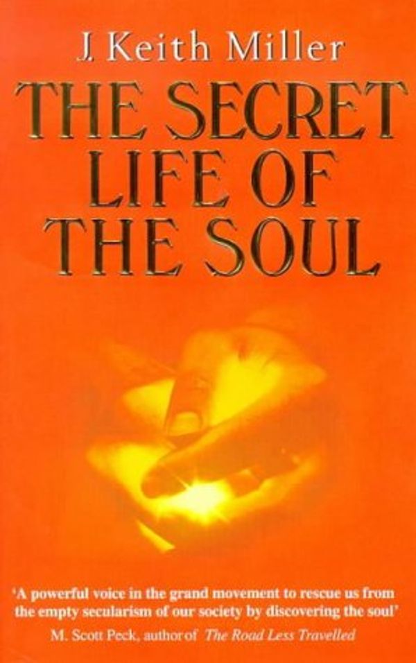 Cover Art for 9780553812367, The Secret Life of the Soul by J.Keith Miller