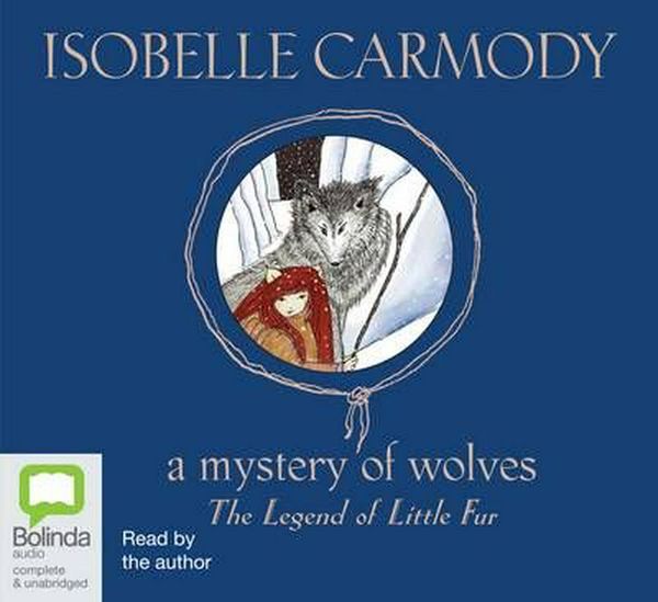 Cover Art for 9781742011318, A Mystery of Wolves (Compact Disc) by Isobelle Carmody