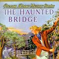 Cover Art for 9781557092618, The Haunted Bridge by Carolyn Keene