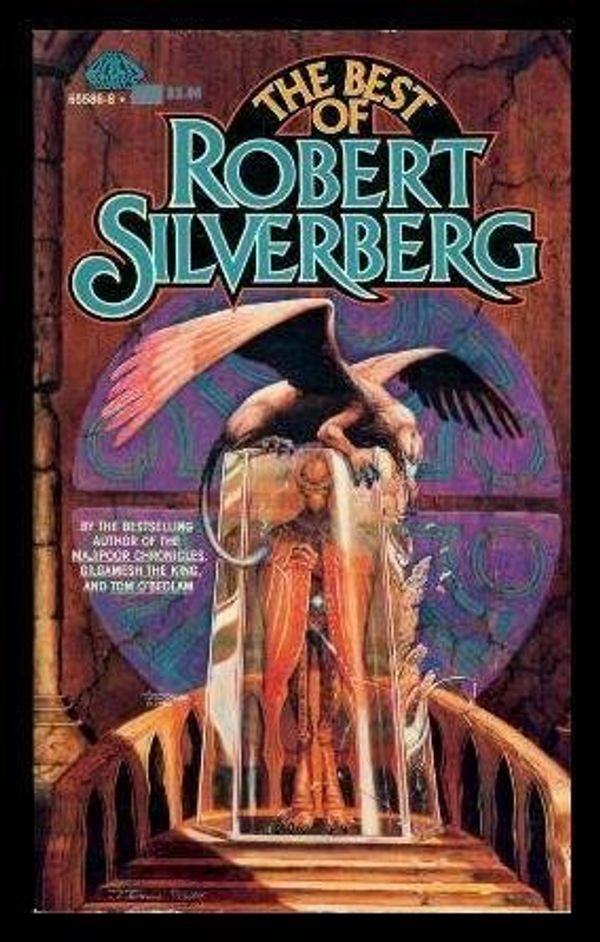 Cover Art for 9780671655860, The Best of Robert Silverberg by Robert Silverberg