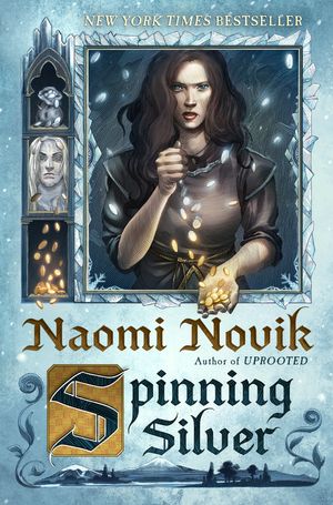 Cover Art for 9780399180996, Spinning Silver by Naomi Novik