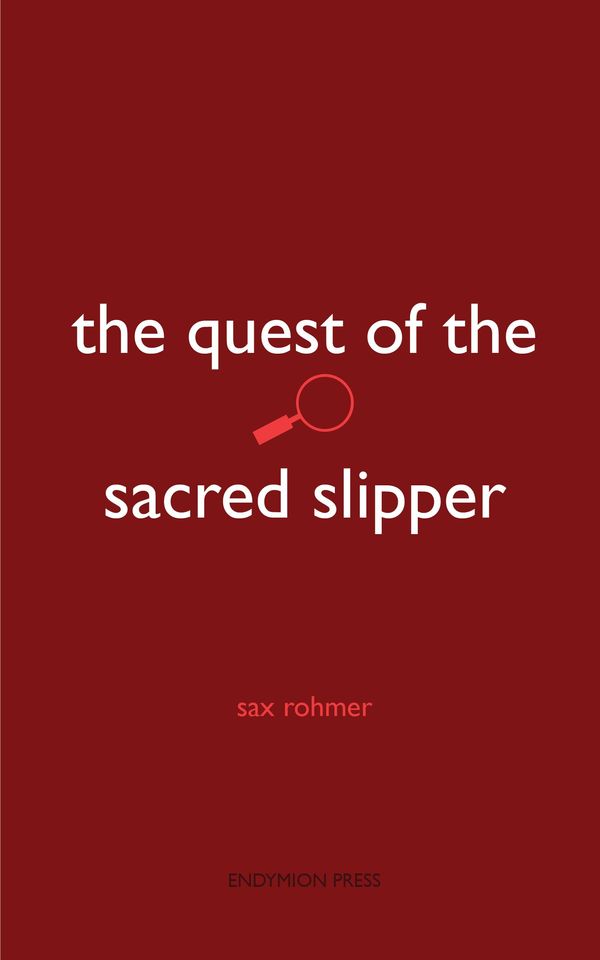 Cover Art for 9781531298944, The Quest of the Sacred Slipper by Sax Rohmer