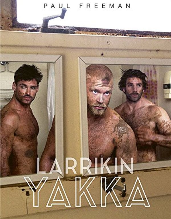 Cover Art for 9780975143957, Larrikin Yakka by Formerly at the Department of Entomology Paul Freeman