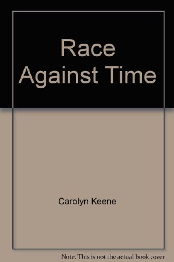 Cover Art for 9780671624767, Race Against Time by Carolyn Keene