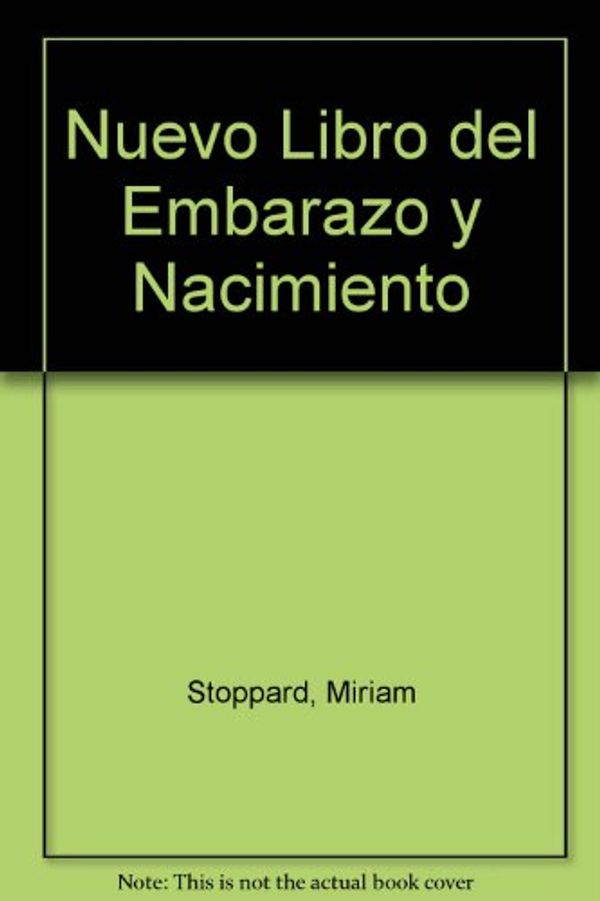 Cover Art for 9789580402114, Nuevo Libro del Embarazo y Nacimiento (Spanish Edition) by Miriam Stoppard