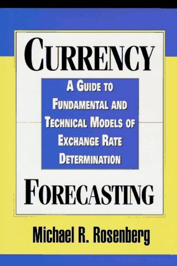 Cover Art for 9781557389183, Currency Forecasting by Michael R. Rosenberg