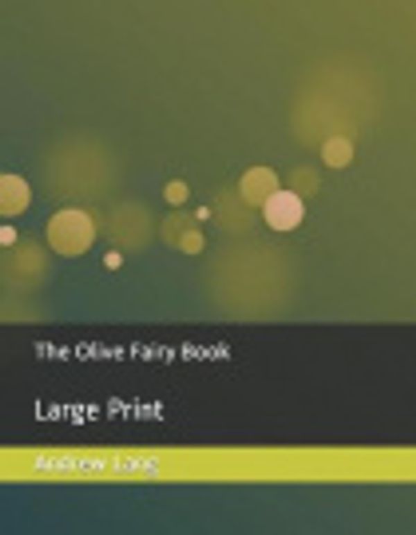 Cover Art for 9781078072908, The Olive Fairy Book by Andrew Lang