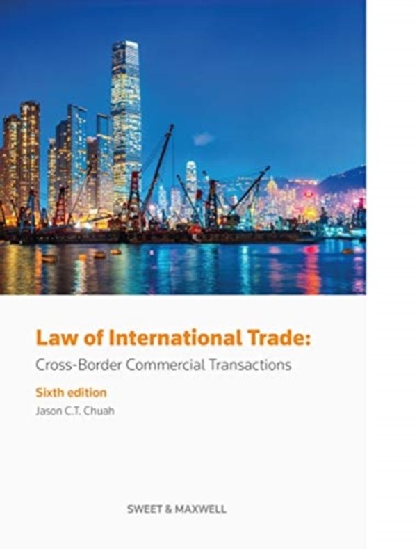 Cover Art for 9780414065925, Law of International Trade: Cross-Border Commercial Transactions by Jason Chuah