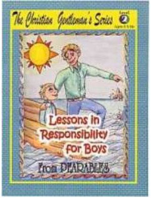 Cover Art for 9780979244612, Lessons in Responsibility for Boys Level 2 by 