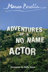 Cover Art for 9781582342092, Adventures of a No Name Actor by Marco Perella