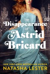 Cover Art for 9781538706954, The Disappearance of Astrid Bricard by Natasha Lester