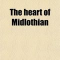 Cover Art for 9780217629270, Heart of Midlothian by Walter Scott