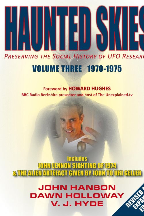 Cover Art for 9780995642836, Haunted Skies Volume 3 1970-1975: Preserving the Social History of UFO Research by John Hanson