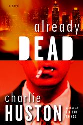 Cover Art for 9780345478245, Already Dead by Charlie Huston