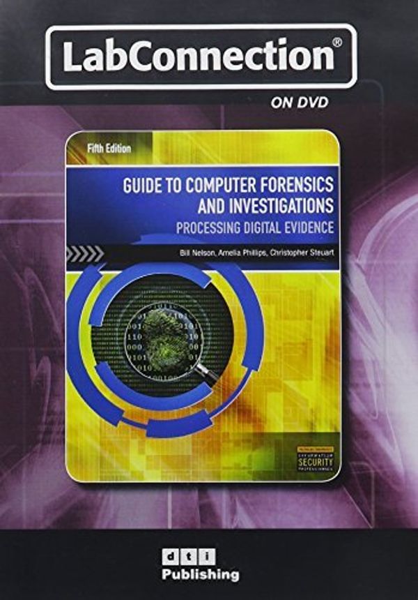 Cover Art for B01K3MT6JA, LabConnection on DVD for Nelson/Phillips/Steuart's Guide to Computer Forensics and Investigations, 5th by Bill Nelson (2015-12-07) by Bill Nelson;Amelia Phillips;Christopher Steuart