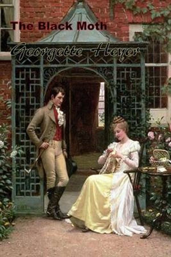 Cover Art for 9781511451727, The Black Moth, the Original Classic Novel(Georgette Heyer Masterpiece Collection) by Georgette Heyer