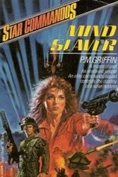 Cover Art for 9780441780457, Star Commandos: Mind Slayer by P. M. Griffin