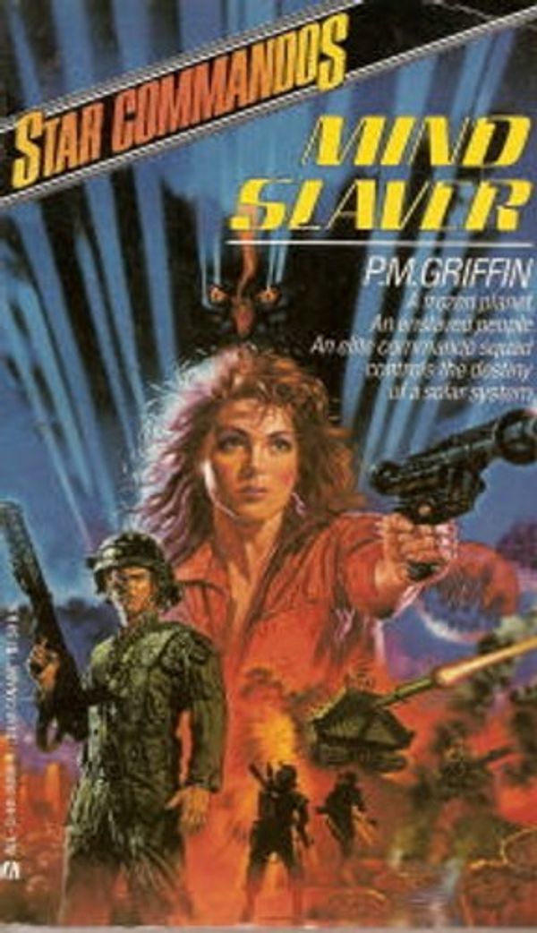 Cover Art for 9780441780457, Star Commandos: Mind Slayer by P. M. Griffin