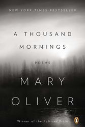 Cover Art for 9780143124054, A Thousand Mornings by Mary Oliver