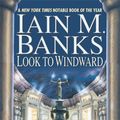 Cover Art for 9781439108499, Look to Windward by Iain M. Banks
