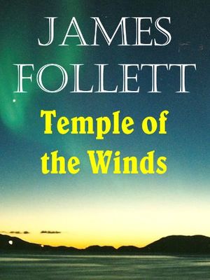 Cover Art for B00716PC0Y, Temple of the Winds by James Follett