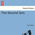 Cover Art for 9781241483883, The Second Son. by Mrs Oliphant
