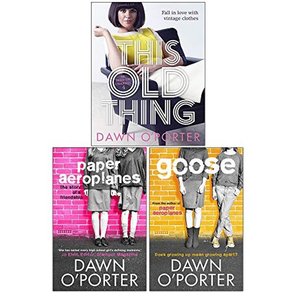Cover Art for 9789124046309, Dawn O'Porter Collection 3 Books Set (This Old Thing [Hardcover], Paper Aeroplanes, Goose) by Dawn O'Porter
