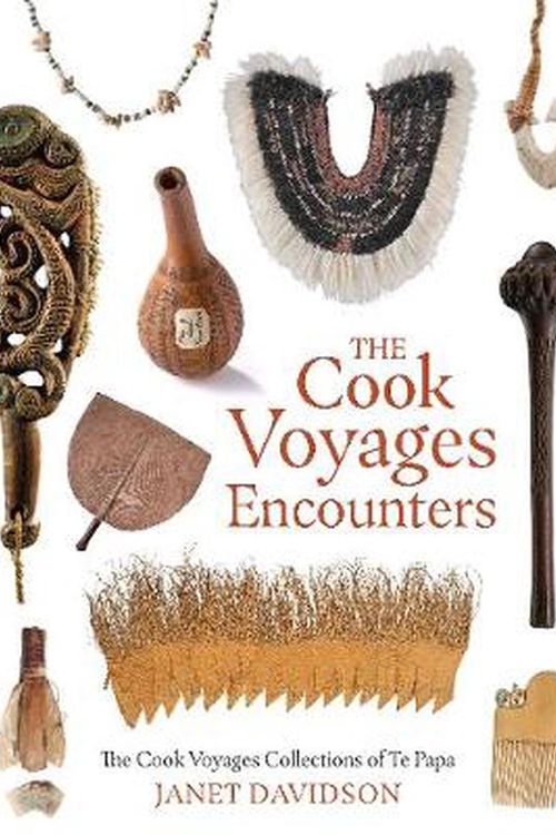 Cover Art for 9780994136282, The Cook Voyage Encounters: The Cook Voyage Collections Te Papa by Janet Davidson