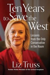 Cover Art for 9781684515516, Ten Years to Save the West by Liz Truss