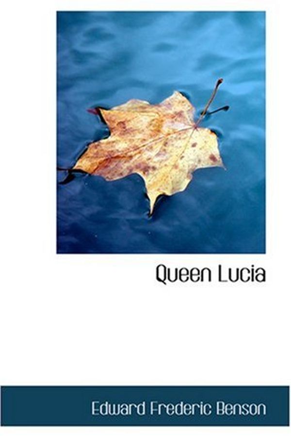 Cover Art for 9780554330891, Queen Lucia by Edward Frederic Benson