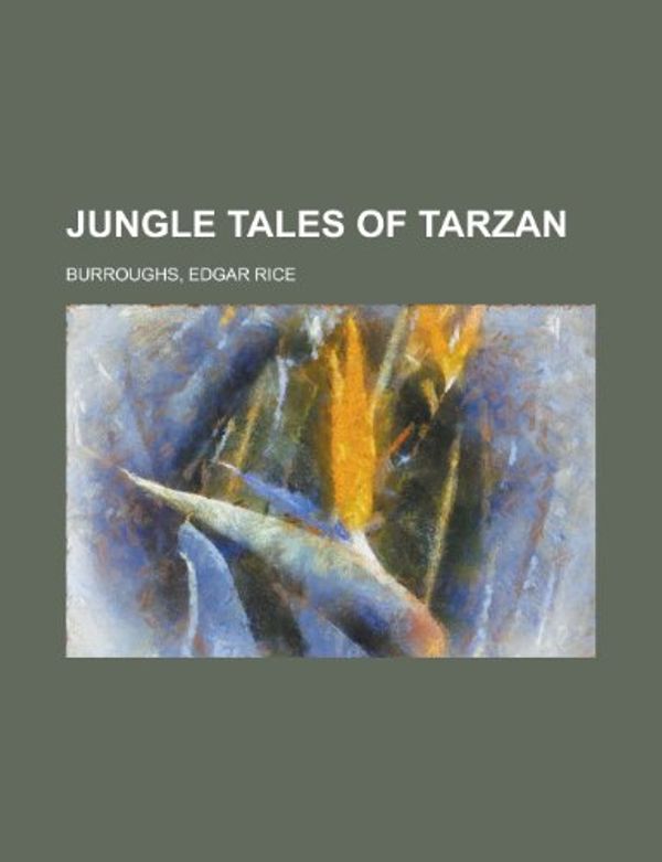 Cover Art for 9781153746953, Jungle Tales of Tarzan by Edgar Rice Burroughs